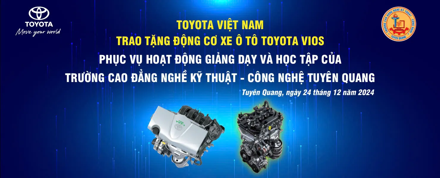 Thumbnail Công ty Toyota Việt Nam trao tặng động cơ xe ô tô phục vụ đào tạo của trường Cao đẳng nghề Kỹ thuật - Công nghệ Tuyên Quang